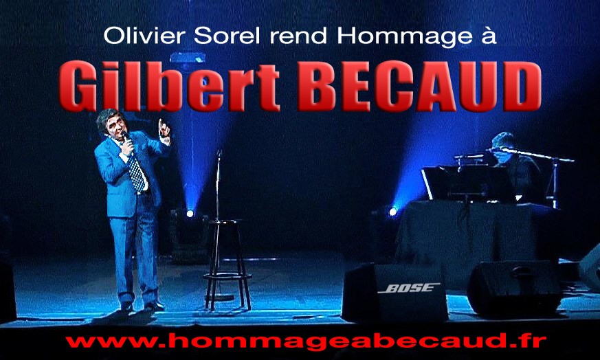 Olivier Sorel Rend Hommage À Gilbert Bécaud Sur Scène 