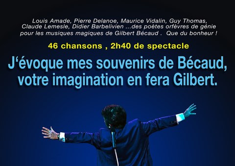 Olivier Sorel évoque ses souvenirs de Gilbert Bécaud avec 46 de ses chansons magiques dans un spectacle en Live de 2h40